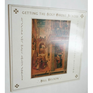 Bill Nelson ‎- Getting The Holy Ghost Across 1986 UK Vinyl LP ***READY TO SHIP from Hong Kong***